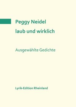 laub und wirklich von Neidel,  Peggy, Serrer,  Michael