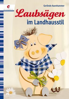 Laubsägen im Landhausstil von Auenhammer,  Gerlinde