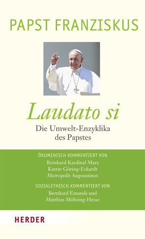 Laudato si von Emunds,  Bernhard, Franziskus (Papst), Göring-Eckardt,  Katrin, Labardakis,  Augoustinos, Marx,  Reinhard, Möhring-Hesse,  Matthias