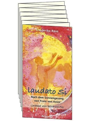 Laudato si von Pilz,  Winfried, Rave,  Friederike