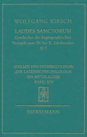 Laudes sanctorum. Geschichte der hagiographischen Versepik vom IV. bis X. Jahrhundert. von Kirsch,  Wolfgang