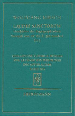 Laudes sanctorum. Geschichte der hagiographischen Versepik vom IV. bis X. Jahrhundert. von Kirsch,  Wolfgang