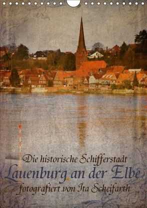 Lauenburg an der Elbe (Wandkalender 2018 DIN A4 hoch) von N.,  N.