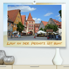 Lauf an der Pegnitz ist bunt (Premium, hochwertiger DIN A2 Wandkalender 2023, Kunstdruck in Hochglanz) von Hübner,  Katrin