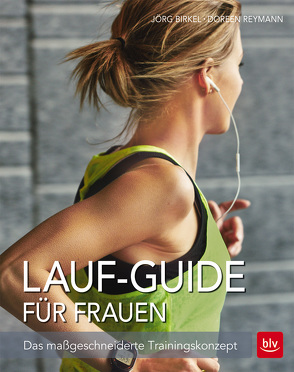 Lauf-Guide für Frauen von Birkel,  Jörg, Braun-Reymann,  Doreen