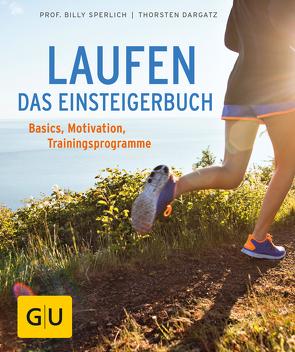 Laufen – Das Einsteigerbuch von Dargatz,  Thorsten, Sperlich,  Prof. Billy