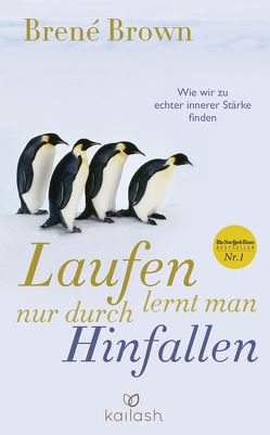 Laufen lernt man nur durch Hinfallen von Brown,  Brené, Randow-Tesch,  Margarethe