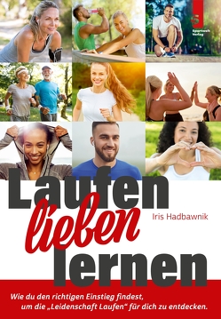 Laufen lieben lernen von Hadbawnik,  Iris