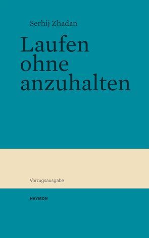 Laufen ohne anzuhalten von Zhadan,  Serhij