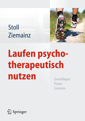 Laufen psychotherapeutisch nutzen von Blazek,  Ina, Braun,  Jasmin, Stoll,  Oliver, Ziemainz,  Heiko