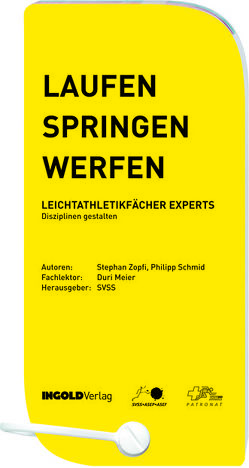 Laufen – Springen – Werfen: Leichtathletikfächer Experts von Meier,  Duri, Schmid,  Philipp, Zopfi,  Stephan