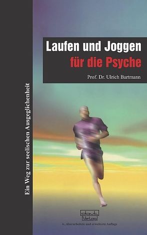 Laufen und Joggen für die Psyche von Bartmann,  Ulrich