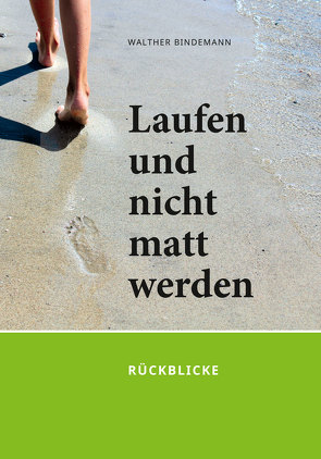 Laufen und nicht matt werden von Walther,  Bindemann