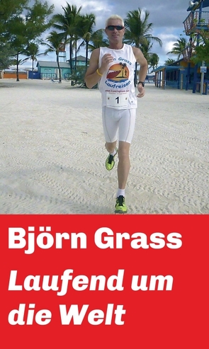 Laufend um die Welt von Grass,  Björn