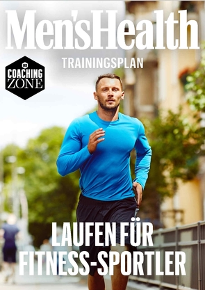 MEN’S HEALTH Trainingsplan: Laufen für Fitness-Sportler von Men's Health