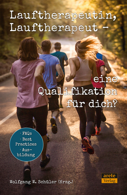 Lauftherapeutin, Lauftherapeut – eine Qualifikation für dich? von Kostrubala,  Teresa, Schüler,  Wolfgang W.