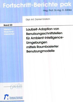 Laufzeit-Adaption von Benutzungsschnittstellen für Ambient-Intelligence-Umgebungen mittels raumbasierter Benutzungsmodelle von Görlich,  Daniel