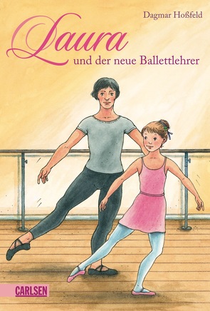 Laura 5: Laura und der neue Ballettlehrer von Hoßfeld,  Dagmar, Suetens,  Clara