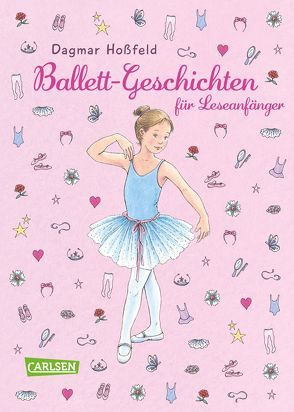 Ballett-Geschichten für Leseanfänger von Hoßfeld,  Dagmar, Suetens,  Clara