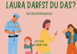 Laura darfst Du das? von Fink,  Adelheid