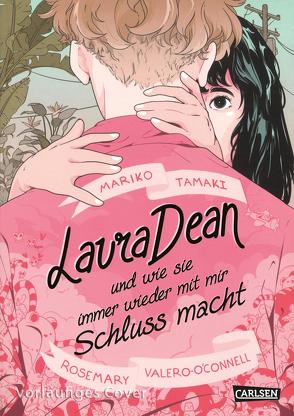 Laura Dean und wie sie immer wieder mit mir Schluss macht von Tamaki,  Mariko, Valero-O'Connell,  Rosemary, von der Weppen,  Annette