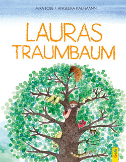 Lauras Traumbaum von Kaufmann,  Angelika, Lobe,  Mira