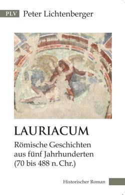 Lauriacum von Lichtenberger,  Peter