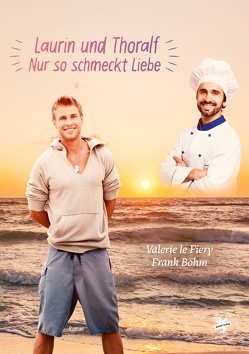 Laurin und Thoralf — Nur so schmeckt Liebe von Böhm,  Frank, le Fiery,  Valerie