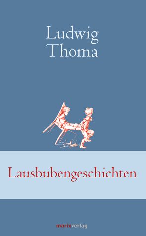 Lausbubengeschichten von Thoma,  Ludwig