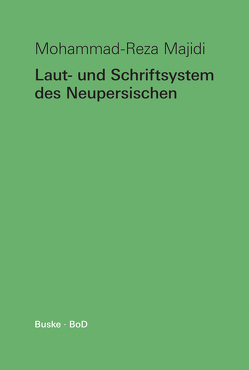 Laut- und Schriftsystem des Neupersischen von Majidi,  Mohammad-Reza