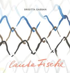 Laute Fische von Gabban,  Brigitta