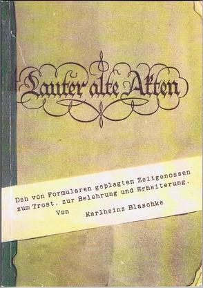 Lauter alte Akten von Blaschke,  Karlheinz