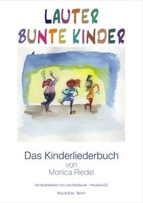 Lauter Bunte Kinder von Knapp,  Andreas, Lorenz,  Andreas, Neubauer,  Lisa, Riedel,  Monica