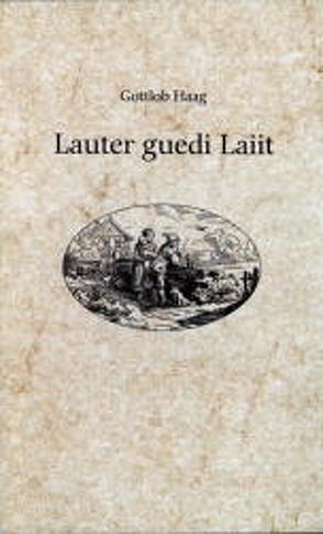 Lauter guedi Laiit von Haag,  Gottlob