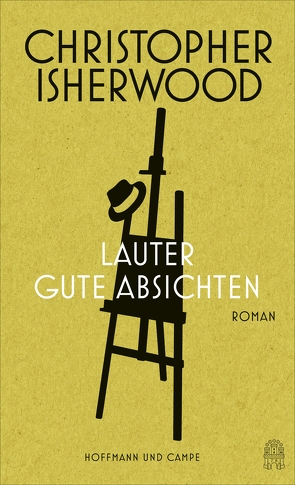 Lauter gute Absichten von Isherwood,  Christopher, Runge,  Gregor