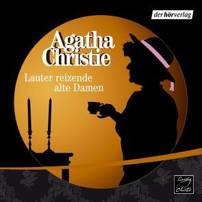 Lauter reizende alte Damen von Christie,  Agatha, Handels,  Tanja, Schad,  Stephan