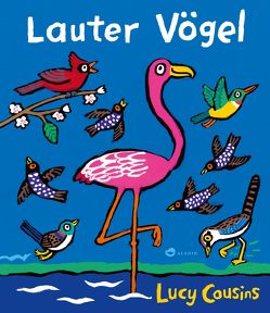 Lauter Vögel von Cousins,  Lucy, Naumann,  Ebi