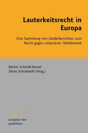 Lauterkeitsrecht in Europa von Schmidt-Kessel,  Martin, Schubmehl,  Silvan