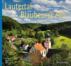 Lautertal und Blaubeurer Alb von Fieselmann,  Rainer, Grohe,  Manfred
