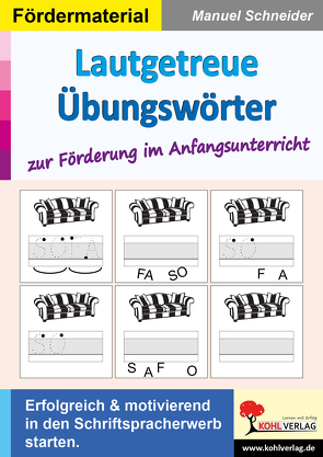 Lautgetreue Übungswörter zur Förderung im Anfangsunterricht von Schneider,  Manuel