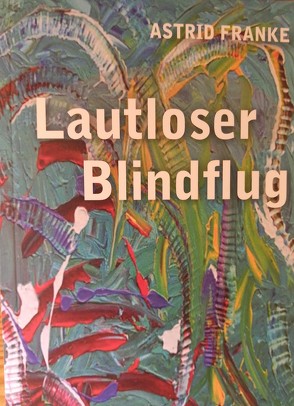 Lautloser Blindflug von Franke,  Astrid