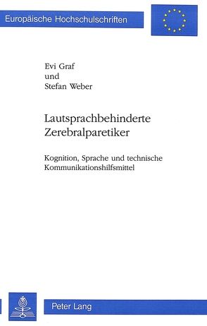 Lautsprachbehinderte Zerebralparetiker von Graf,  Evi, Weber,  Stefan