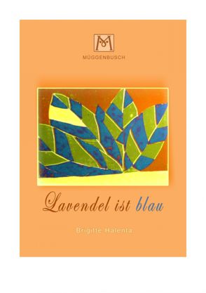 Lavendel ist blau von Halenta,  Brigitte