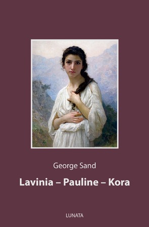 Lavinia, Pauline, Kora von Sand,  George