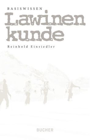 Lawinenkunde von Einsiedler,  Reinhold