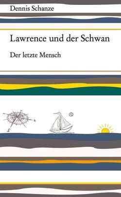 Lawrence und der Schwan von Schanze,  Dennis