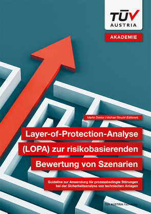 Layer-of-Protection-Analyse (LOPA) zur risikobasierenden Bewertung von Szenarien von Doktor,  Martin