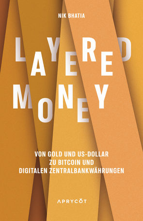 Layered Money von Bhatia,  Nik