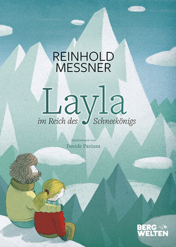 Layla im Reich des Schneekönigs von Messner,  Reinhold, Panizza,  Davide