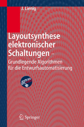 Layoutsynthese elektronischer Schaltungen – Grundlegende Algorithmen für die Entwurfsautomatisierung von Lienig,  Jens